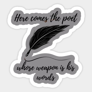 here comes the poet whose weapon is his word tiktok viral design Sticker